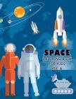 Space Coloring Book for Kids Age 6: A Fun Kid Coloring Pages with Astronauts, Rockets, and Planets Cover Image