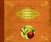 Lughnasadh: Rituals, Recipes & Lore for Lammas (Llewellyn's Sabbat Essentials #4) Cover Image