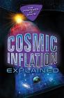 Cosmic Inflation Explained By Kelly Blumenthal Cover Image