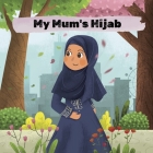 My Mum's Hijab By Arini Hidayati (Illustrator), Eliza Donovan Cover Image