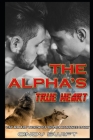 The Alpha's True Heart: Gay MM and Werewolf Shifter Romance Story By Cindy Swift Cover Image