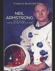 Neil Armstrong: The Life and Legacy of the First Astronaut to Walk on the Moon By Charles River Editors Cover Image