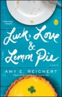 Luck, Love & Lemon Pie By Amy E. Reichert Cover Image