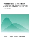 Probabilistic Methods of Signal and System Analysis By George R. Cooper, The Late Clare D. McGillem, Clare D. McGillem Cover Image