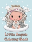Little Angels Coloring Book For Kids: Large Print Beautiful Christian Colouring Book for Children with 30 Pages of Cute, Elegant & Glorious Guardian A By Fun &. Easy Coloring Books Cover Image