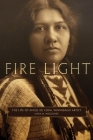 Fire Light: The Life of Angel de Cora, Winnebago Artist By Linda M. Waggoner Cover Image