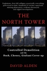 The North Tower: Controlled Demolition and the Bush, Cheney, Giuliani Cover-up By David Alden Cover Image