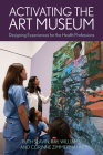 Activating the Art Museum: Designing Experiences for the Health Professions Cover Image