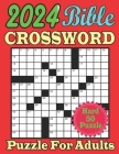 2024 Bible Crossword Puzzle for Adults: Large Print Bible Crosswords for Adults 85 Puzzles With Solution By Daniel Walsh Cover Image