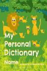 My Personal Dictionary: Dramatically improve spelling and editing skills by collecting all those hard to remember spelling words here! Cover Image