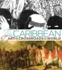 Caribbean: Art at the Crossroads of the World By Deborah Cullen (Editor), Elvis Fuentes (Editor), Yolanda Wood (Contributions by), Derek Walcott (Prologue by), Alston Barrington Chevannes (Contributions by), Sergio Ramirez Mercado (Contributions by), Maryse Conde (Contributions by), Jorge Rigau (Contributions by), Gerald Alexis (Contributions by), David Boxer (Contributions by), Sally Price (Contributions by), Richard Price (Contributions by), Alvaro Medina (Contributions by), Katherine E. Manthorne (Contributions by), Jennifer Smit (Contributions by), Edward J. Sullivan (Contributions by), Lowery Stokes Sims (Contributions by), Krista Thompson (Contributions by), Rocio Aranda-Alvardo (Contributions by), Veerle Poupeye (Contributions by), Mari Carmen Ramírez (Contributions by) Cover Image