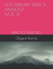 Vocabulary Study & Analogy (Vol. 3): Practice Exercises By Okyere Bonna Cover Image