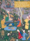 The Shahnama of Shah Tahmasp: The Persian Book of Kings Cover Image