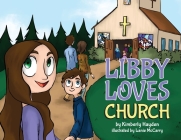 Libby Loves Church By Kimberly Hayden, Lanie McCarry (Illustrator) Cover Image