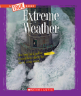 Extreme Weather (A True Book: Extreme Science) By Ann O. Squire Cover Image