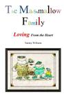 The Marshmallow Family: Loving From the Heart By Tammy Williams Cover Image