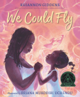 We Could Fly By Rhiannon Giddens, Briana Mukodiri Uchendu (Illustrator) Cover Image