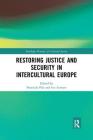Restoring Justice and Security in Intercultural Europe (Routledge Frontiers of Criminal Justice) By Brunilda Pali (Editor), Ivo Aertsen (Editor) Cover Image