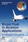 Biojet Fuel in Aviation Applications: Production, Usage and Impact of Biofuels By Cheng Tung Chong, Jo-Han Ng Cover Image