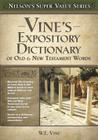 Vine's Expository Dictionary of the Old and New Testament Words (Super Value) By W. E. Vine Cover Image
