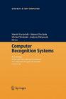 Computer Recognition Systems: Proceedings of 4th International Conference on Computer Recognition Systems Cores'05 (Advances in Intelligent and Soft Computing #30) By Marek Kurzynski (Editor), Edward Puchala (Editor), Michal Wozniak (Editor) Cover Image