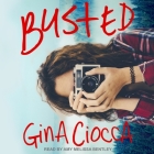 Busted By Gina Ciocca, Amy Melissa Bentley (Read by) Cover Image