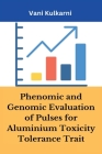 Phenomic and genomic evaluation of pulses for aluminum toxicity tolerance trait Cover Image