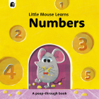 Numbers: A peep-through book (Little Mouse Learns) Cover Image