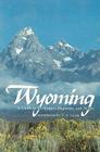 Wyoming: A Guide to Its History, Highways, and People By Federal Writers' Project, T. A. Larson (Introduction by) Cover Image
