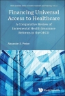 Financing Universal Access to Healthcare: A Comparative Review of Incremental Health Insurance Reforms in the OECD By Alexander S. Preker Cover Image