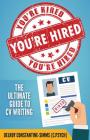 You're Hired!: The Ultimate Guide to CV Writing Cover Image