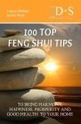 100 Top Feng Shui Tips: To Bring Harmony, Happiness, Prosperity and Good Health to Your Home By Jackie Plant, Louise Phillips Cover Image