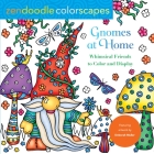 Zendoodle Colorscapes: Gnomes at Home: Whimsical Friends to Color and Display By Deborah Muller Cover Image