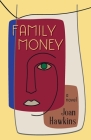 Family Money By Joan Hawkins Cover Image