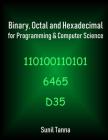 Binary, Octal and Hexadecimal for Programming & Computer Science By Sunil Tanna Cover Image