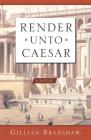 Render Unto Caesar: A Novel Cover Image