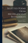 Selected Poems From Michelangelo Buonarroti By Ednah D. Cheney Cover Image
