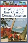 Exploring the East Coast of Central America.: In the Wake of the Pirates of the Caribbean from Panama to Cuba. By Halvor Nome (Editor), Martin Vennesland, Anne E. Brevig Cover Image