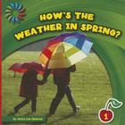 How's the Weather in Spring? (21st Century Basic Skills Library: Let's Look at Spring) By Jenna Lee Gleisner, Lauren McCullough (Narrated by) Cover Image