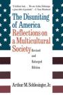 The Disuniting of America: Reflections on a Multicultural Society By Arthur Meier Schlesinger Cover Image