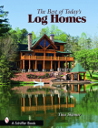 The Best of Today's Log Homes Cover Image