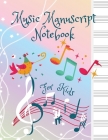 Music Manuscript Notebook For Kids Cover Image