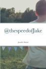 @thespeedofJake By Jennifer Maisel Cover Image