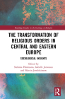 The Transformation of Religious Orders in Central and Eastern Europe: Sociological Insights Cover Image