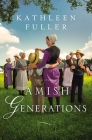 Amish Generations: Four Stories By Kathleen Fuller Cover Image