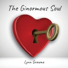 The Ginormous Soul By Lynn Graume Cover Image