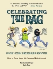 Celebrating The Rag: Austin's Iconic Underground Newspaper By Alice Embree, Thorne Dreyer, Richard Croxdale Cover Image