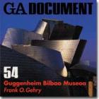 GA Document 54 - Frank Gehry: Guggenheim Bilbao Museoa By ADA Edita Tokyo Cover Image