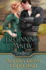 Beginning Anew By Alyssa Dean Copeland Cover Image