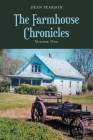 The Farmhouse Chronicles: Volume 1 By Dean Pearson Cover Image